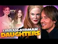 Who Are Keith Urban And Nicole Kidman s 2 Daughters