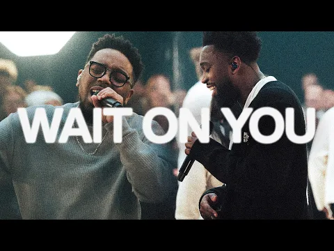 Download MP3 Wait On You | Elevation Worship & Maverick City