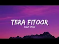 Tera Fitoor - Arijit Singh (Lyrics) | Lyrical Bam Hindi 