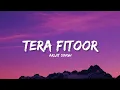 Lagu Tera Fitoor - Arijit Singh (Lyrics) | Lyrical Bam Hindi 