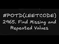 2965 Find Missing and Repeated Values Leetcode Daily Challenge Explained Using Math