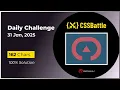 CSS Battle 100 Solution Daily Challenge Jan 31 2025 Master HTML CSS