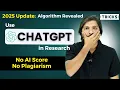 ChatGPT in Research 2025 Algorithm Exposed Use 3 Simple Techniques NO AI Score Similarity