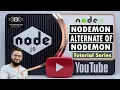7 Alternate of Nodemon What Is Nodemon Node JS -watch Basic To Advance