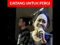Download Lagu DATANG UNTUK PERGI - Nurma KDI -Om.Adella  #shorts