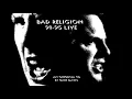 BAD RELIGION 91-95 LIVE (audio compilation)