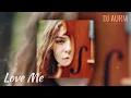 Download Lagu DJ AURM - Love Me
