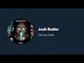 Lagu Josh Butler - Call You Back