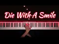 Die With A Smile - Bruno Mars & Lady Gaga | Piano Cover with PIANO SHEET