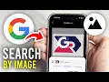 How To Search By Image On Google On Mobile - Full Guide