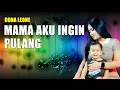 Download Lagu Mama Aku Ingin Pulang - Dona Leone [ Lirik Cover HD ]