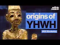 The History of Yahweh - Storm God to Israelite Deity