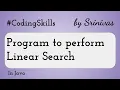 Program to perform Linear Search in Java Coding Skills