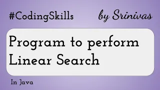 Program to perform Linear Search in Java Coding Skills