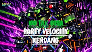 dj ku tak bisa style party velocity kendang terbaru cocok buat karnaval ap prjct rmx 