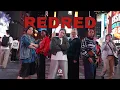 KPOP IN PUBLIC NYC TIMES SQUARE ONE TAKE CORTIS - REDRED Dance Cover by EROS