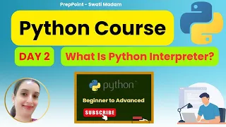 Python Course Day 2 Understanding Python Interpreter - Beginners to Advanced