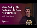 Clean Coding - 10 Techniques To Clean Your PHP Code Timo Korber IPC Berlin 2026