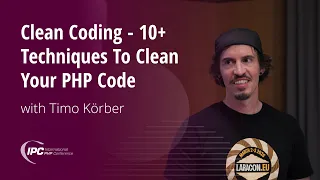 Clean Coding - 10 Techniques To Clean Your PHP Code Timo Korber IPC Berlin 2026