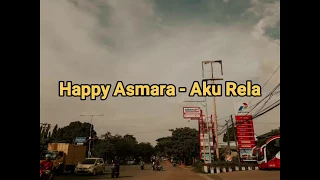 Download STORY LIRIK HAPPY ASMARA - AKU RELA MP3