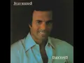 Julio Iglesias - Un Dia Tu Un Dia Yo [1978]