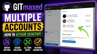 I Added Multiple Account Support to GitHub Desktop GITmaxed