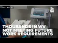 More than 30 000 WV Medicaid recipients not meeting 80-hour work or volunteer rule