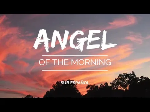 Download MP3 Angel of the morning-Juice Newton/Sub español