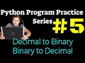 Python Program Practice Series Program to convert Decimal to Binary and Binary to Decimal