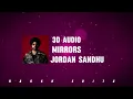 MIRRORS 🎵| JORDAN SANDHU | 3D AUDIO 🔊| 🔥HARSH EDITZ🔥#mirrors #jordansandhu #3d #punjabisong