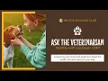 ASK THE VETERINARIAN answering your questions Lisa Boyer