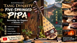 Handmade Tang Dynasty Five-Stringed Pipa | Recreating the Elegance of Shosoin Art