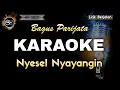 Download Lagu NYESEL NYAYANGIN BAGUS PARIJATA - KARAOKE