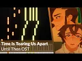 Download Lagu Until Then OST | Time Is Tearing Us Apart | Synthesia Tutorial | Piano Cover