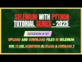 41 How to Upload and Download Files Using Selenium WebDriver in Python Selenium - Python Tutorial
