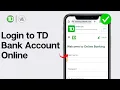 How to Login to TD Bank Account Online 2024 My TD Online Banking Account Login