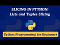 43 - Master List and Tuple Slicing in Python