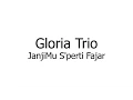 Download Lagu Gloria Trio – JanjiMu S'perti Fajar (Music Sheets, Chords, \u0026 Lyrics)