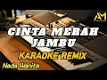 CINTA MERAH JAMBU KARAOKE REMIX NADA CEWEK - AZURA MUSIK 