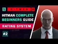 HITMAN Complete Beginner s Guide - Rating System