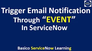 How we can use EVENT to automate EMAIL NOTIFICATION in ServiceNow Email Notifications Events