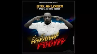 eedris abdulkareem ft pasuma u0026 small doctor labour room prod pufy tee