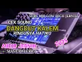 Download Lagu  CEK SOUND DANGDUT KALEM RINDUNYA HATIKU⁉️BASS GLER AUDIO JERNIH MANTAP LURR#dangdutkoplo