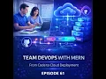 EP 61 Collaborative MERN Stack Development From Local Setup to Cloud Deployment