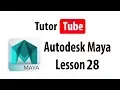 Autodesk Maya - Lesson 28