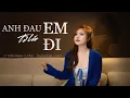 Download Lagu Anh Đau Từ Lúc Em Đi - Ngân Ngân (Cover) | St: Trần Mạnh Cường
