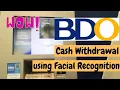 How to Wit raw in ATM using Facial Recognition BDO Cardless Wit rawal
