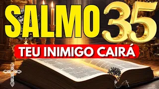 SALMO 35: PARA AFASTAR OS INIMIGOS E OS FOFOQUEIROS DA SUA VIDA IMEDIATAMENTE.