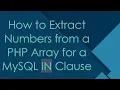 How to Extract Numbers from a PHP Array for a MySQL IN Clause