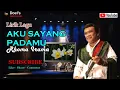 Lagu Rhoma Irama - AKU SAYANG PADAMU - Lirik Lagu